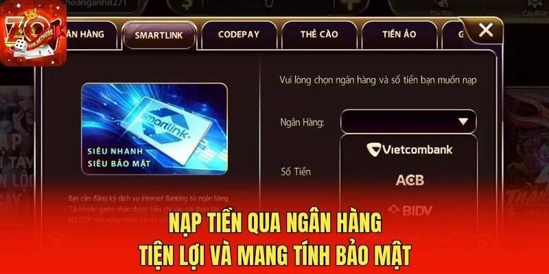 Nạp tiền qua ngân hàng tiện lợi và mang tính bảo mật